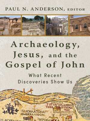 cover image of Archaeology, Jesus, and the Gospel of John